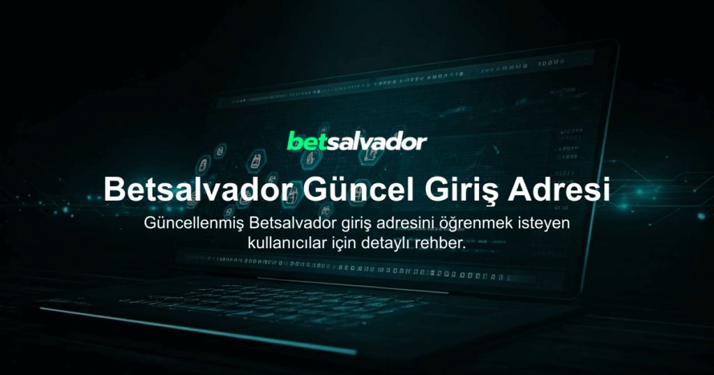 Betsalvador Güncel Giriş Adresi