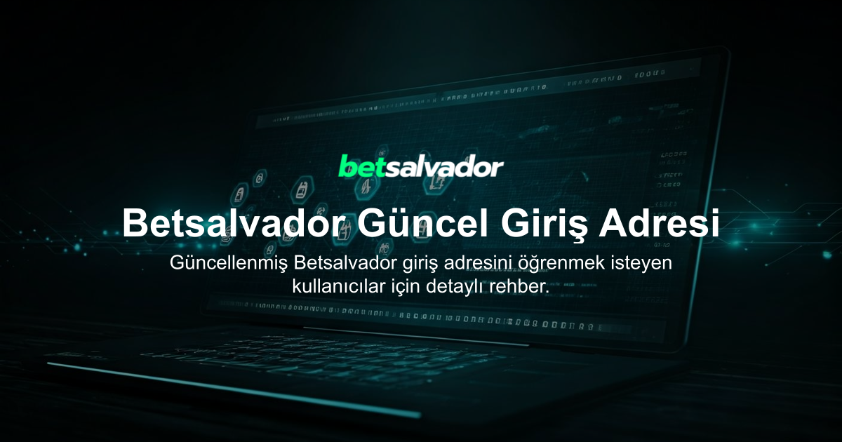 Betsalvador Güncel Giriş Adresi